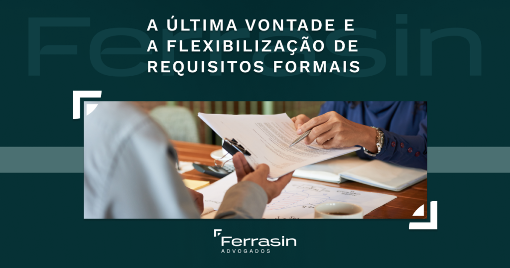 A Última Vontade e a Flexibilização de Requisitos Formais